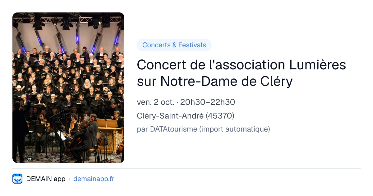 Concert de l'association Lumières sur Notre-Dame de Cléry — Cléry-Saint-André