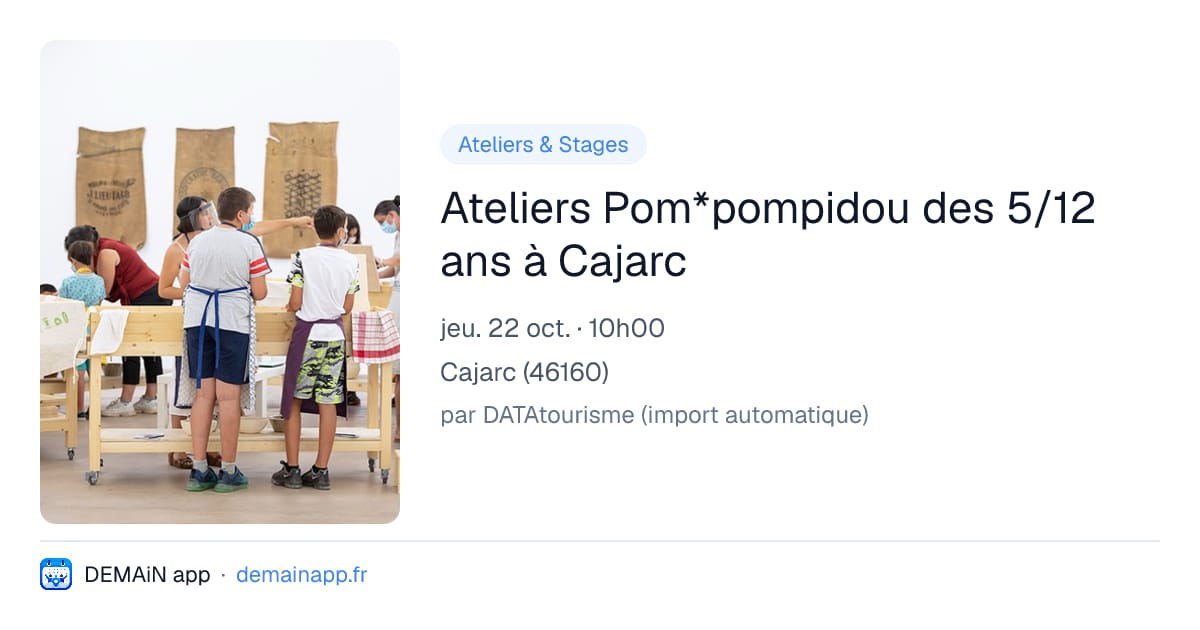 Ateliers Pom*pompidou des 5/12 ans à Cajarc — Cajarc