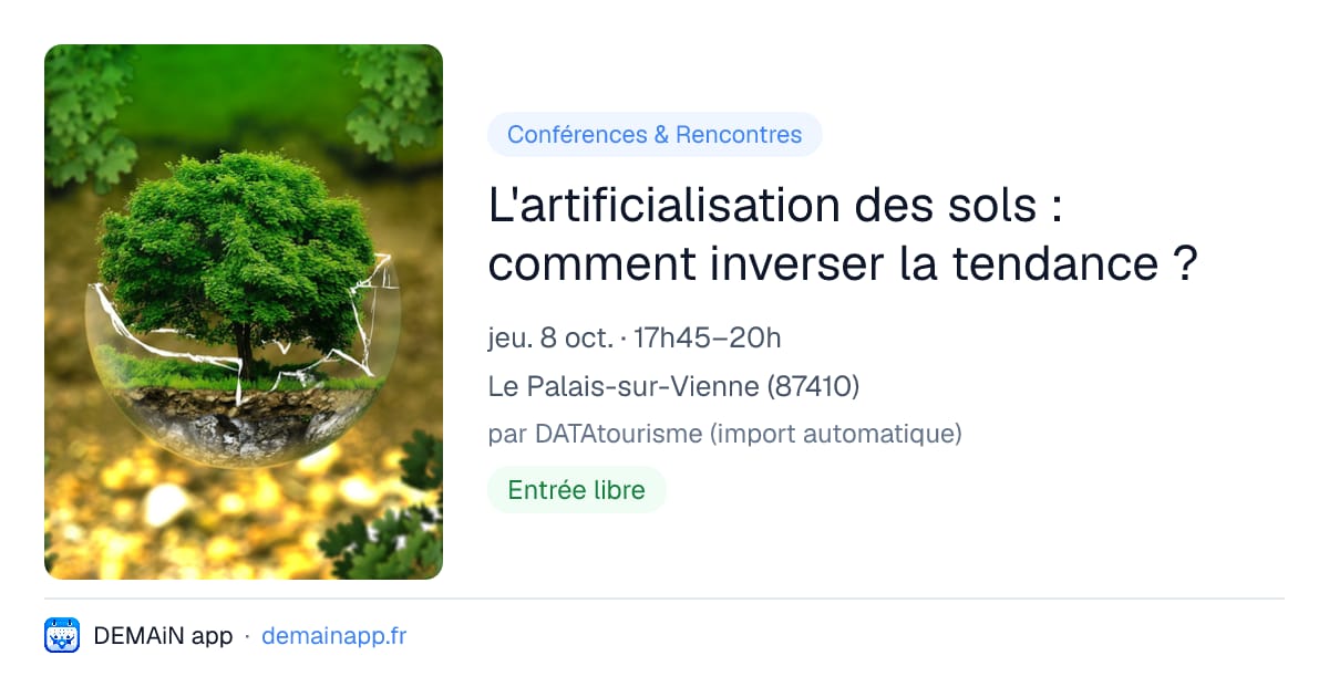 L'artificialisation des sols : comment inverser la tendance ? — Le Palais-sur-Vienne