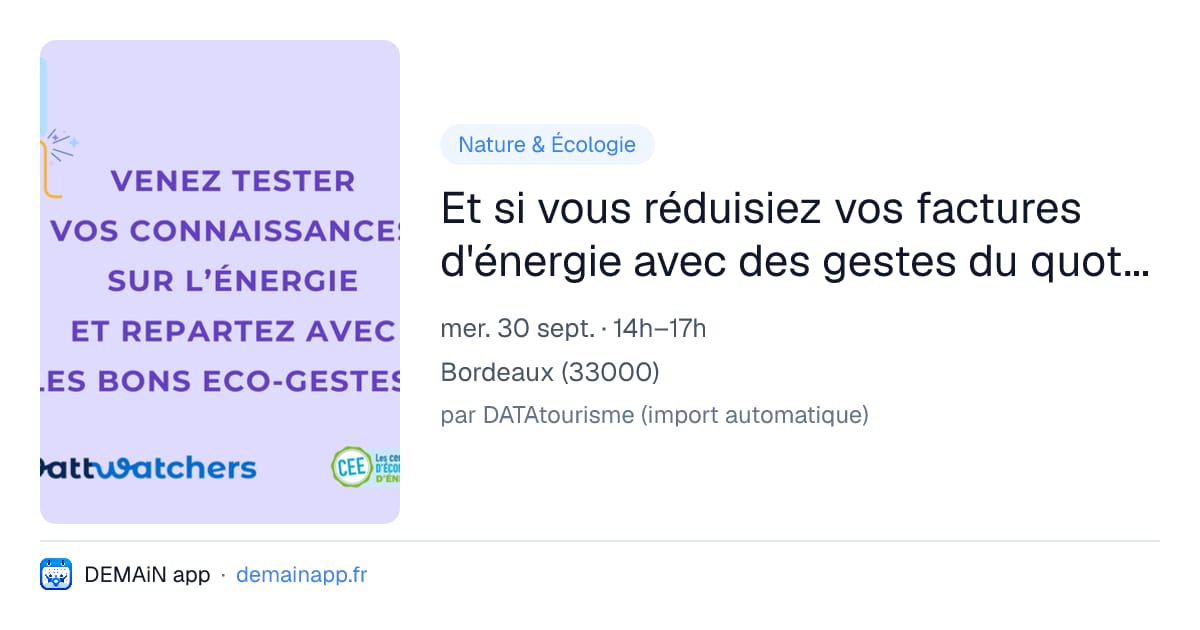 Et si vous réduisiez vos factures d'énergie avec des gestes du quotidien ? — Bordeaux