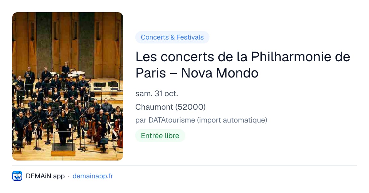 Les concerts de la Philharmonie de Paris – Nova Mondo — Chaumont
