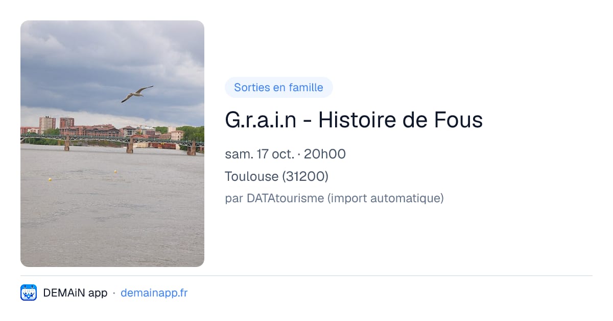 G.r.a.i.n - Histoire de Fous — Toulouse