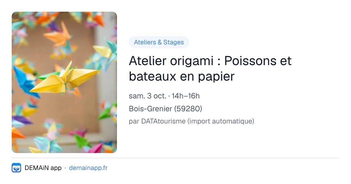 Atelier origami : Poissons et bateaux en papier — Bois-Grenier