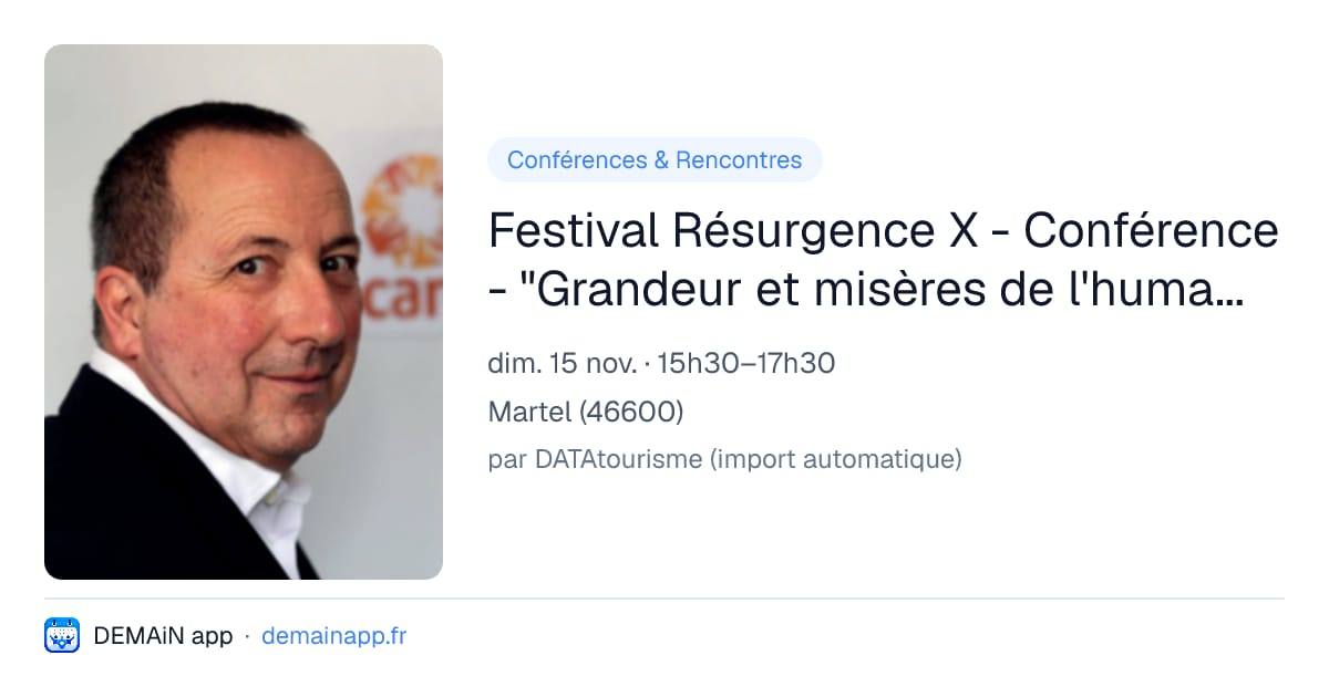 Festival Résurgence X - Conférence - "Grandeur et misères de l'humanitaire" — Martel