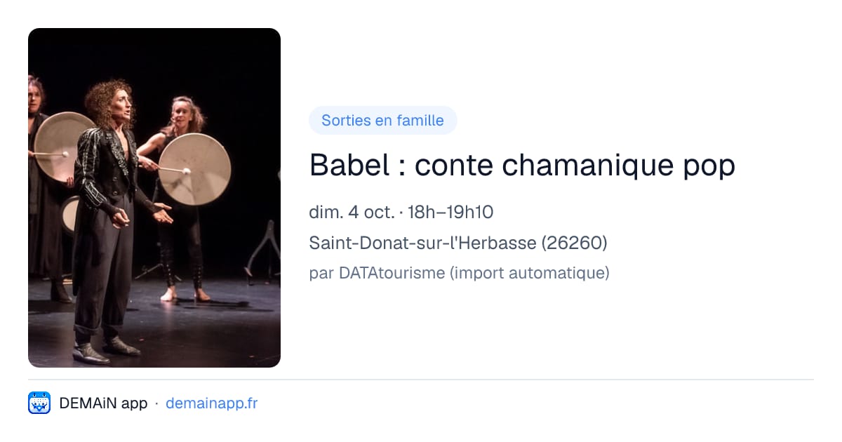 Babel : conte chamanique pop — Saint-Donat-sur-l'Herbasse
