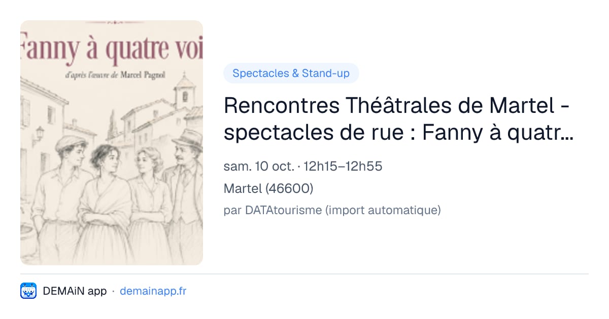 Rencontres Théâtrales de Martel - spectacles de rue : Fanny à quatre voix — Martel