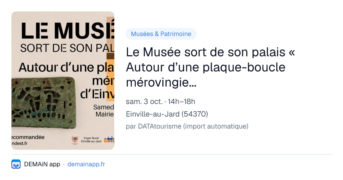 Le Musée sort de son palais « Autour d’une plaque-boucle mérovingienne d’Einville-au-Jard » — Einville-au-Jard