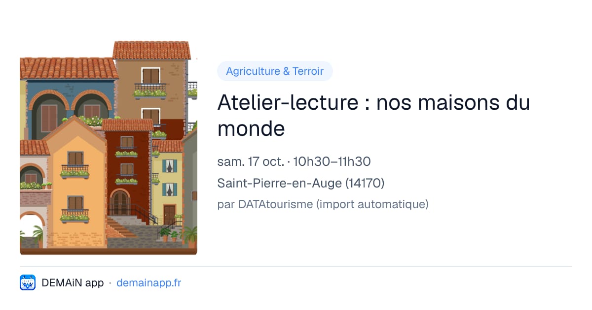 Atelier-lecture : nos maisons du monde — Saint-Pierre-en-Auge