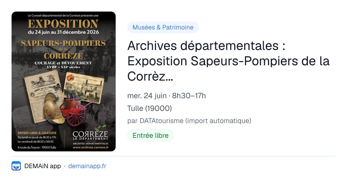 Archives départementales : Exposition Sapeurs-Pompiers de la Corrèze - Courage et dévouement — Tulle