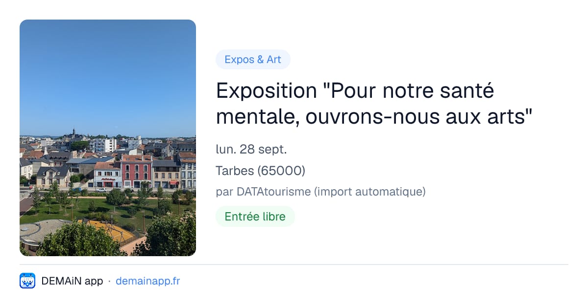 Exposition "Pour notre santé mentale, ouvrons-nous aux arts" — Tarbes