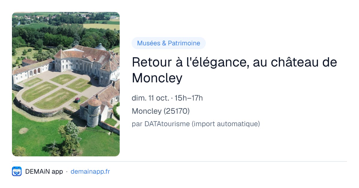Retour à l'élégance, au château de Moncley — Moncley