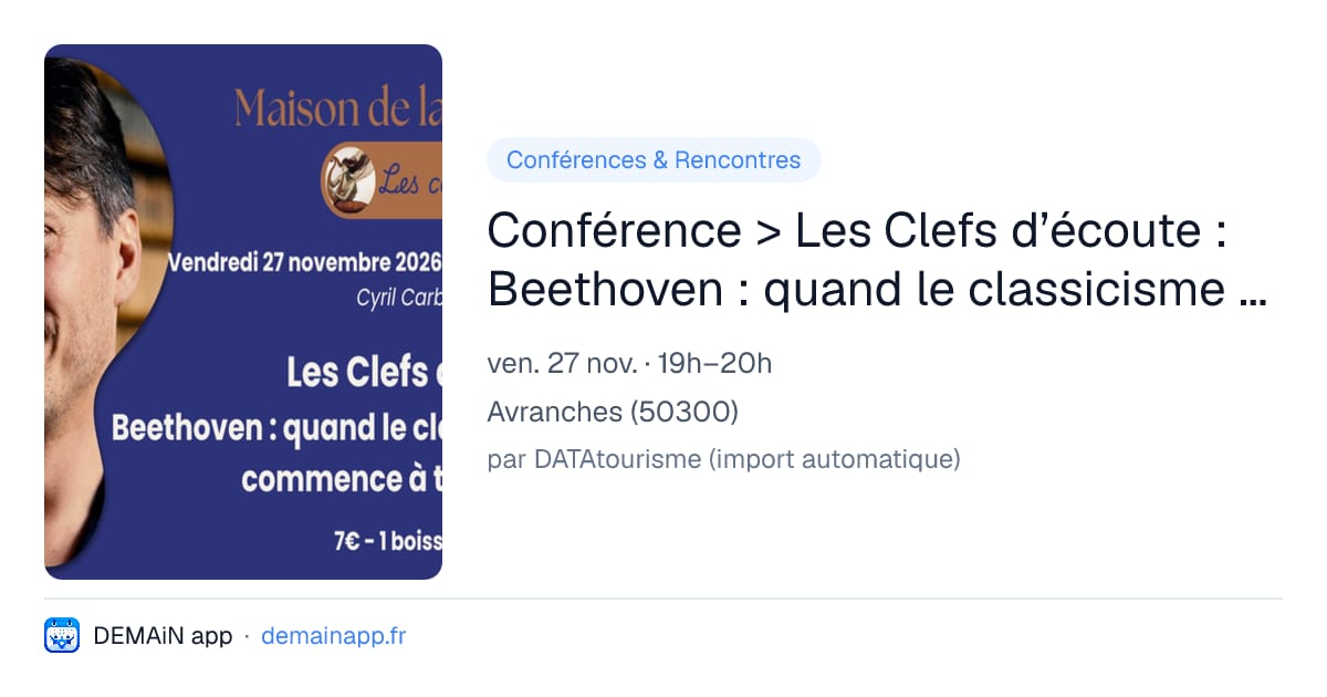 Conférence > Les Clefs d’écoute : Beethoven : quand le classicisme commence à trembler... — Avranches