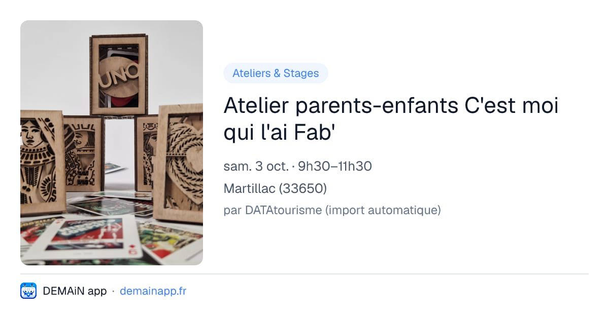 Atelier parents-enfants C'est moi qui l'ai Fab' — Martillac