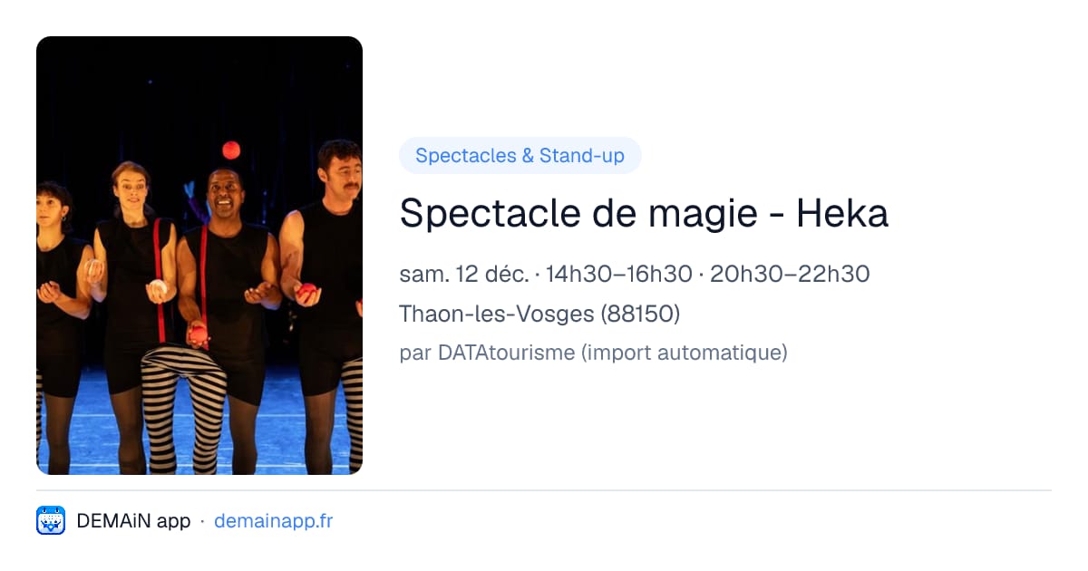 Spectacle de magie - Heka — Thaon-les-Vosges