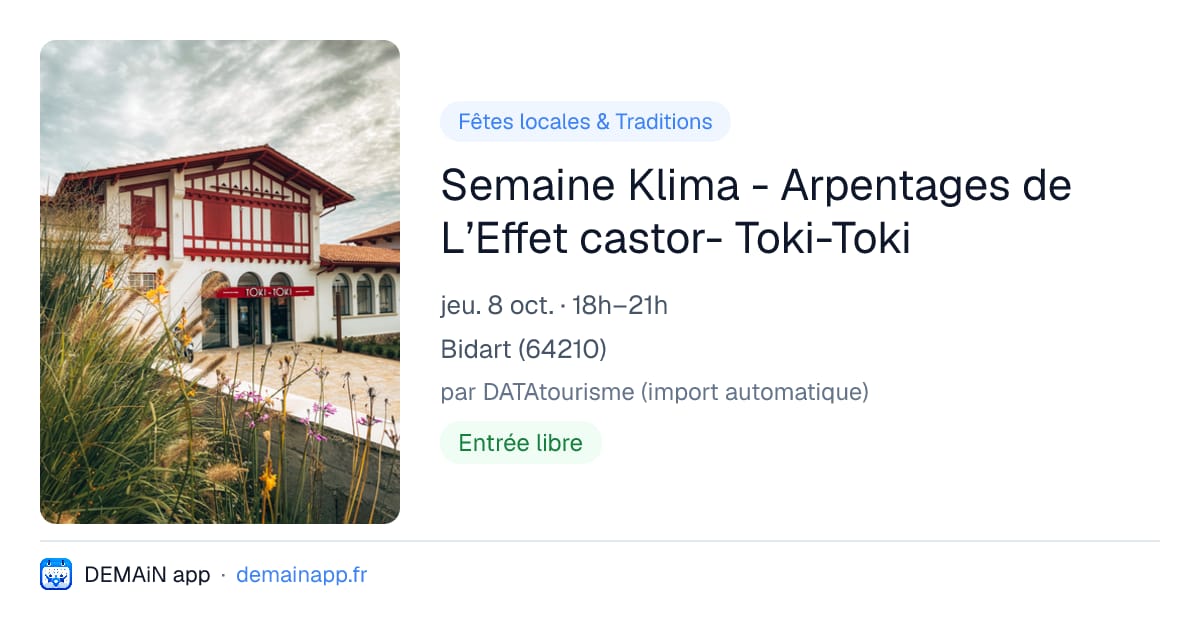 Semaine Klima - Arpentages de L’Effet castor- Toki-Toki — Bidart
