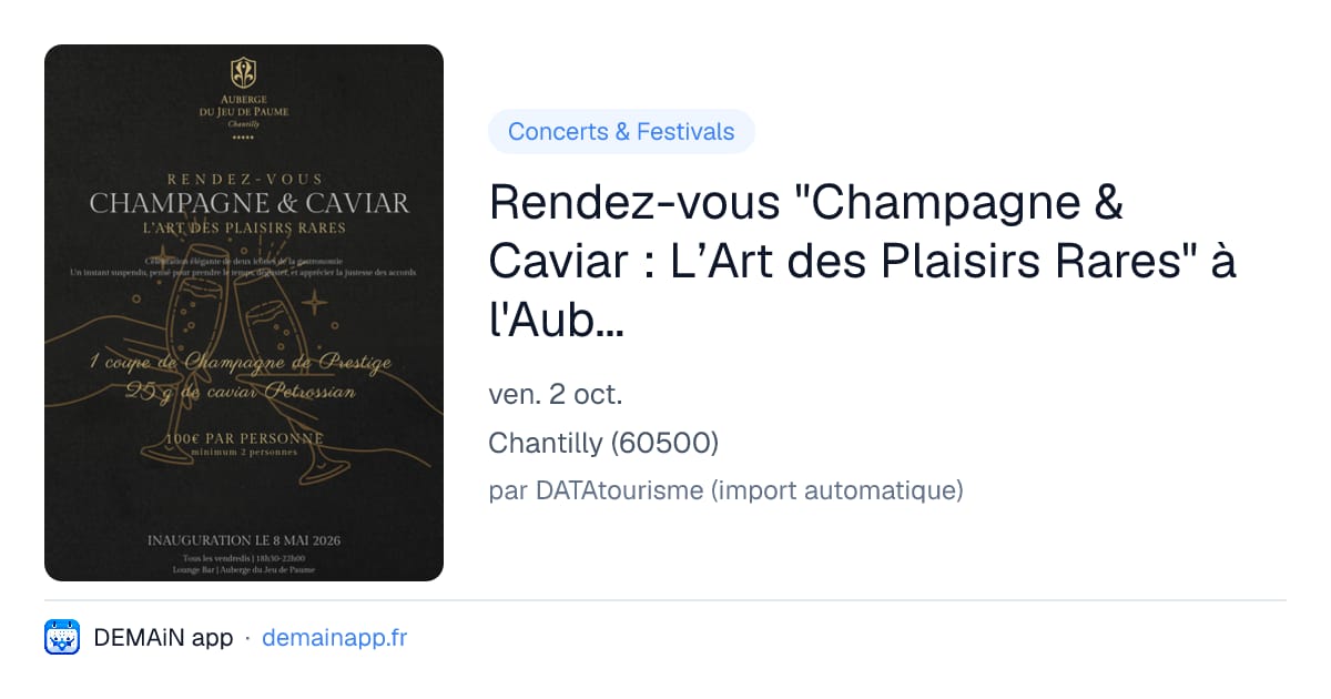 Rendez-vous "Champagne & Caviar : L’Art des Plaisirs Rares" à l'Auberge du Jeu de Paume à Chantilly — Chantilly