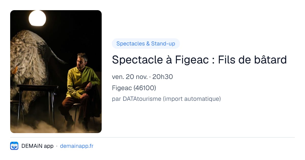 Spectacle à Figeac : Fils de bâtard — Figeac