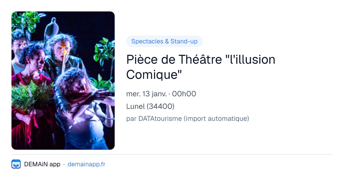 Pièce de Théâtre "l'illusion Comique" — Lunel