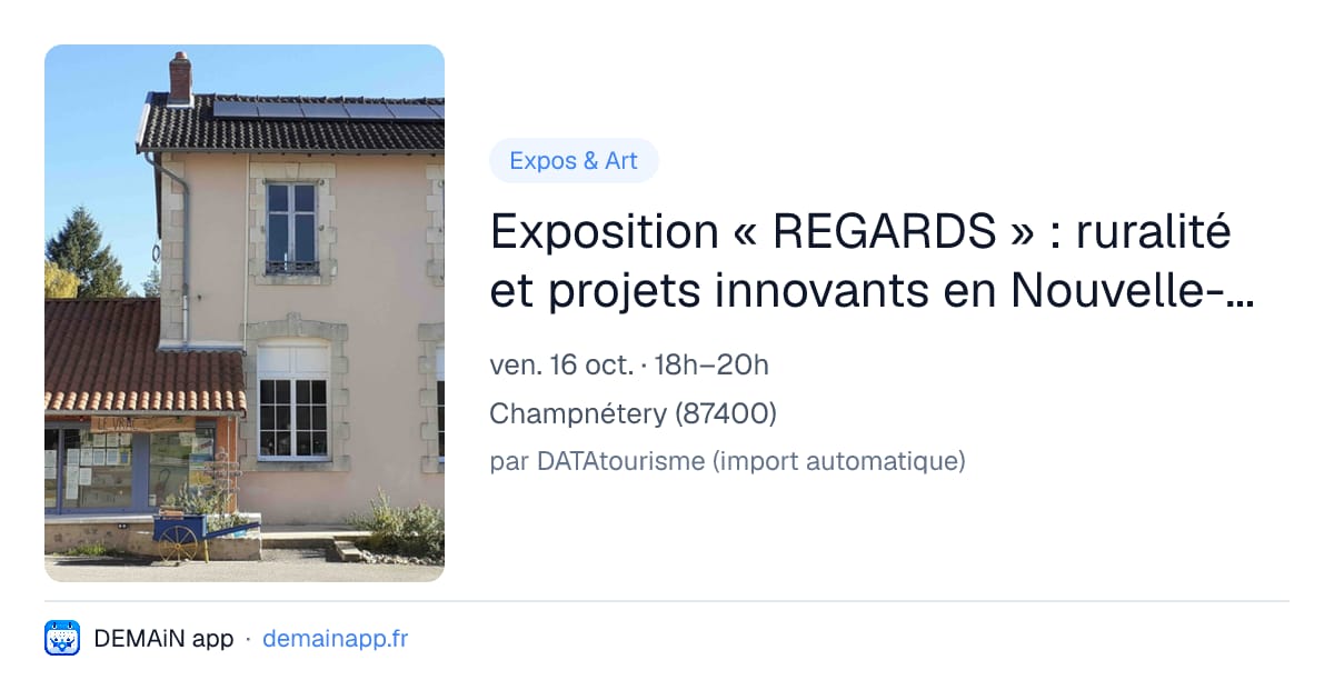 Exposition « REGARDS » : ruralité et projets innovants en Nouvelle-Aquitaine — Champnétery