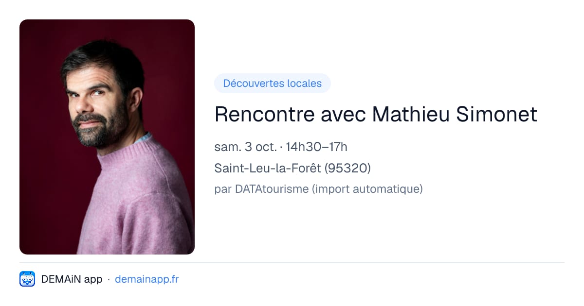 Rencontre avec Mathieu Simonet — Saint-Leu-la-Forêt