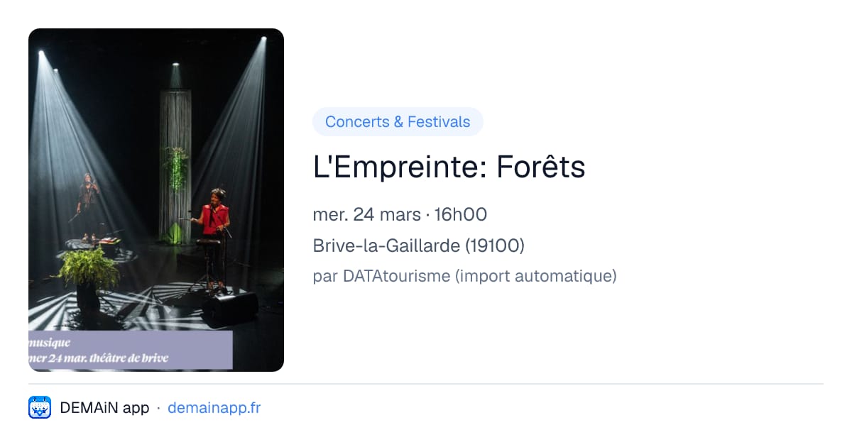 L'Empreinte: Forêts — Brive-la-Gaillarde