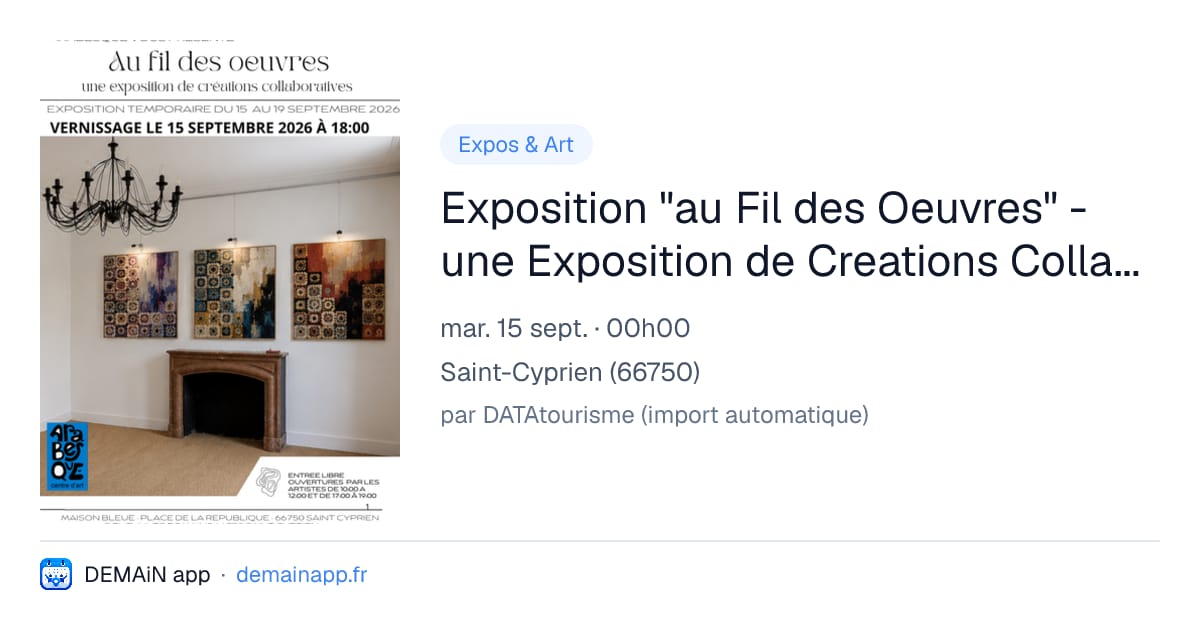 Exposition "au Fil des Oeuvres" - une Exposition de Creations Collaboratives - chez Arabesque — Saint-Cyprien