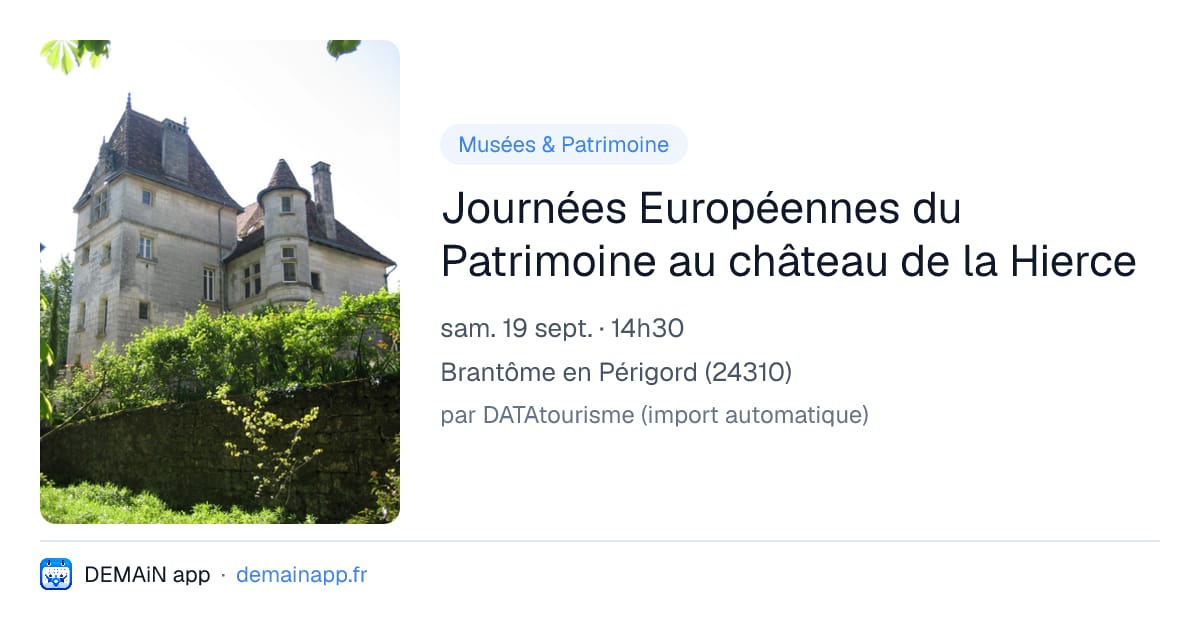 Journées Européennes du Patrimoine au château de la Hierce — Brantôme en Périgord