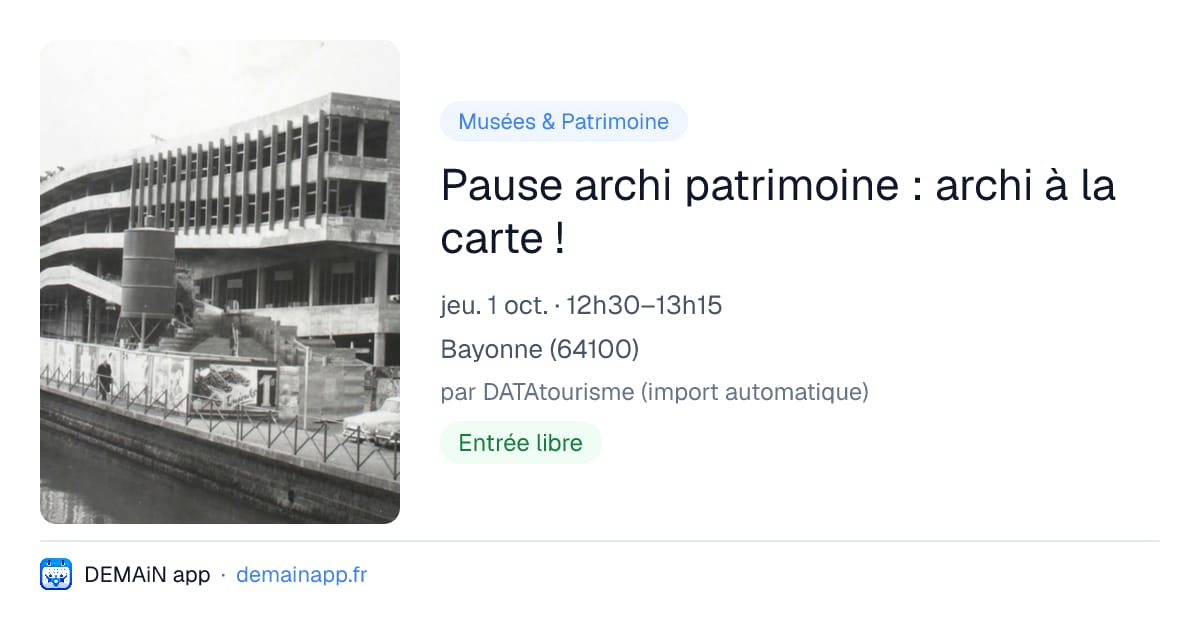 Pause archi patrimoine : archi à la carte ! — Bayonne