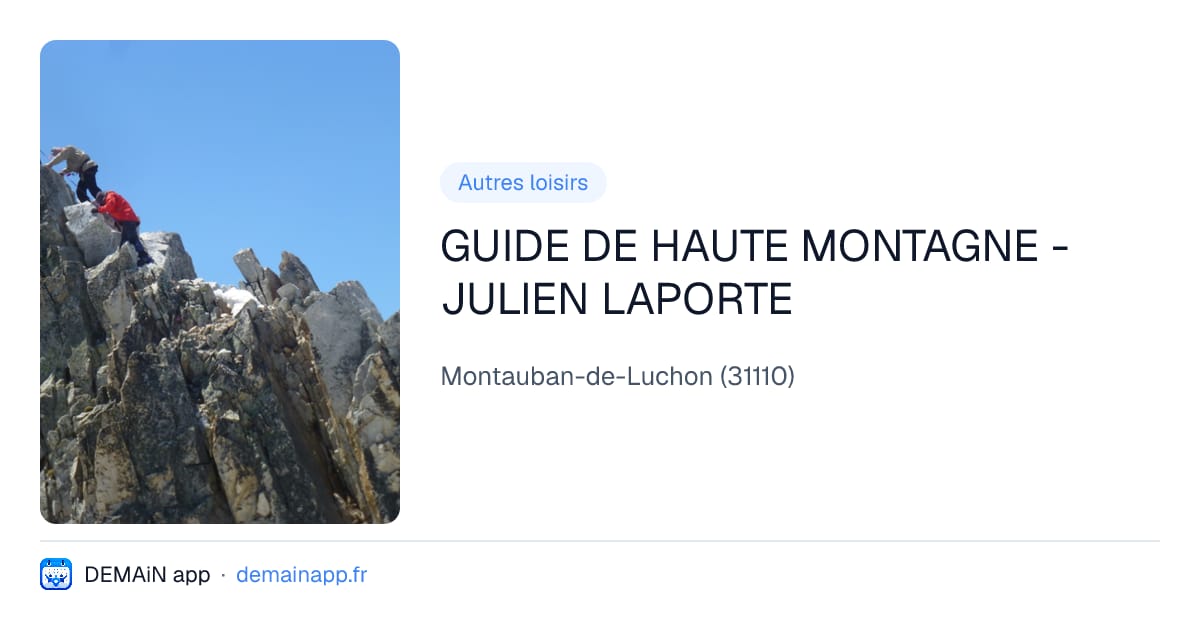 GUIDE DE HAUTE MONTAGNE - JULIEN LAPORTE — Montauban-de-Luchon
