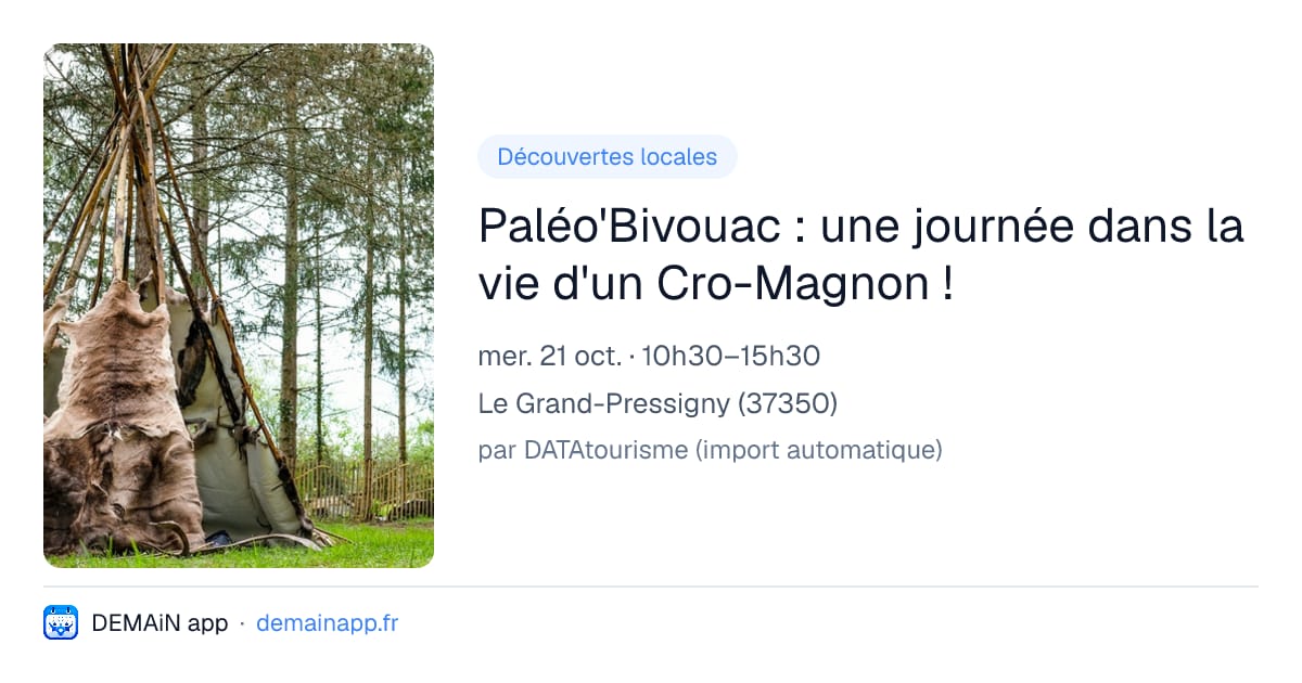 Paléo'Bivouac : une journée dans la vie d'un Cro-Magnon ! — Le Grand-Pressigny