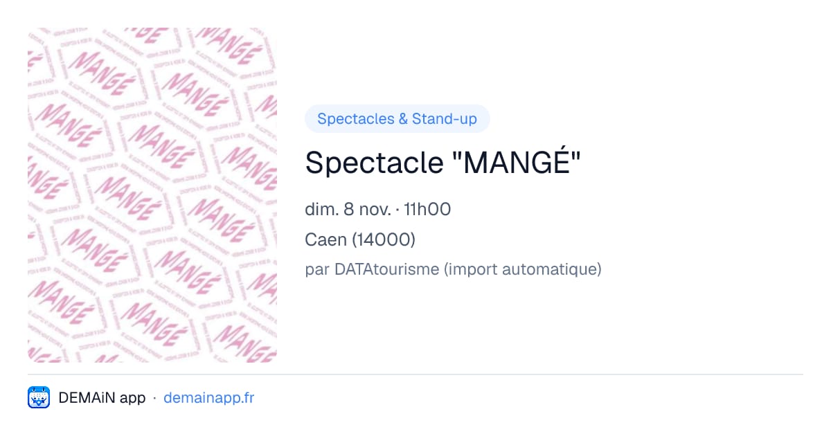 Spectacle "MANGÉ" — Caen