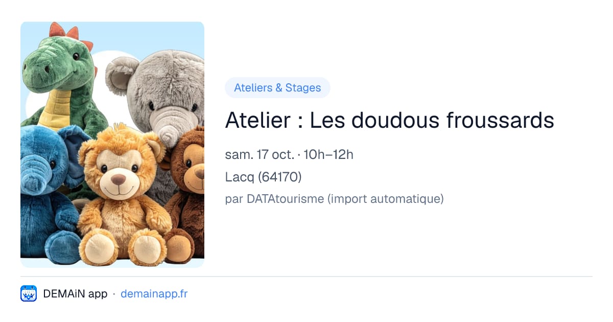 Atelier : Les doudous froussards — Lacq