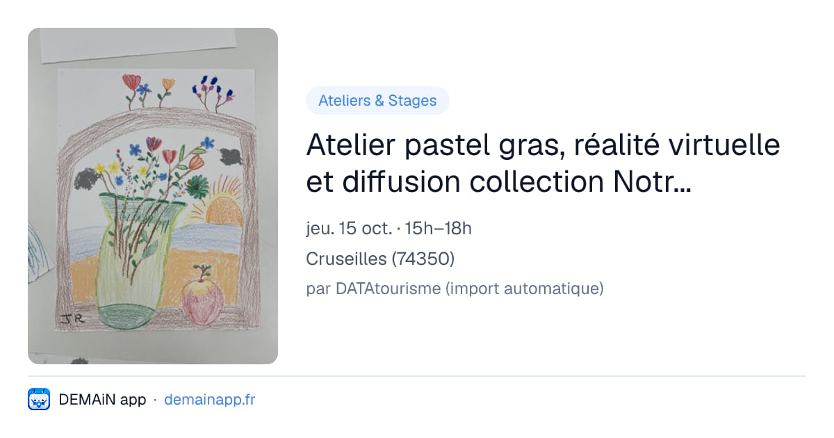 Atelier pastel gras, réalité virtuelle et diffusion collection Notre-Dame de Paris — Cruseilles