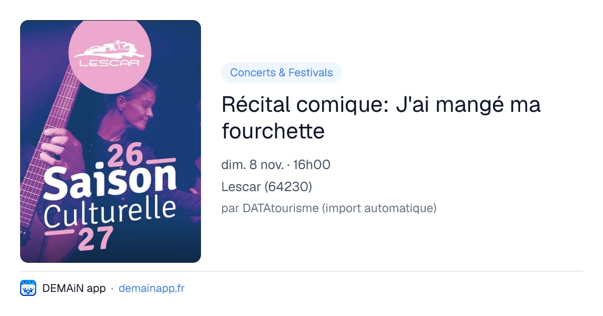 Récital comique: J'ai mangé ma fourchette — Lescar