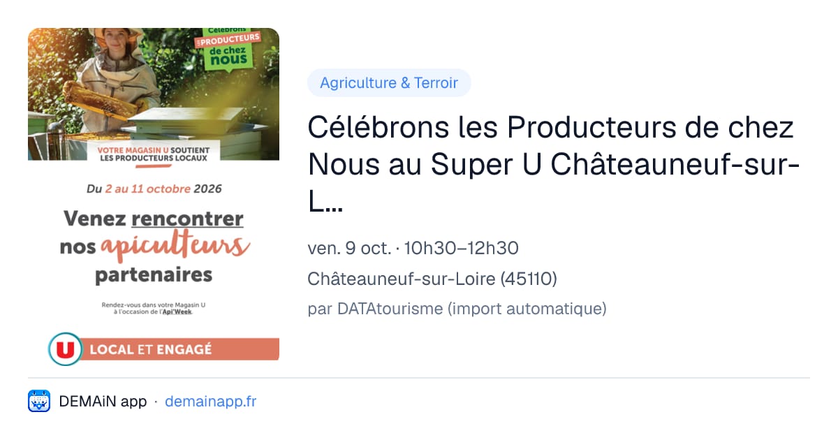 Célébrons les Producteurs de chez Nous au Super U Châteauneuf-sur-Loire — Châteauneuf-sur-Loire