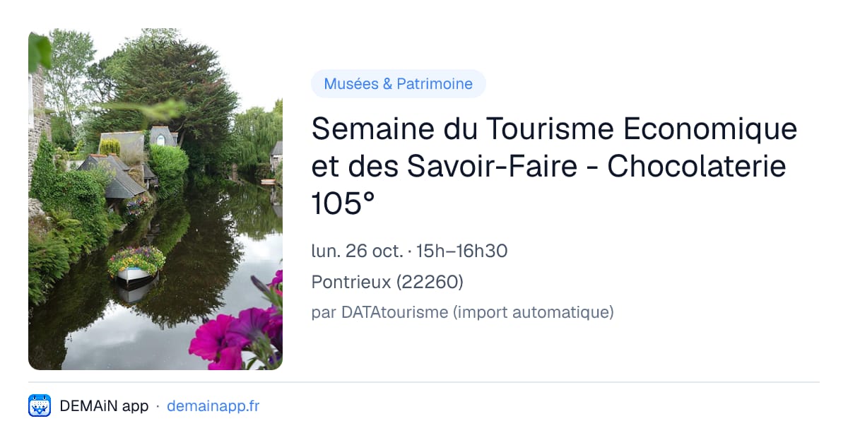 Semaine du Tourisme Economique et des Savoir-Faire - Chocolaterie 105° — Pontrieux