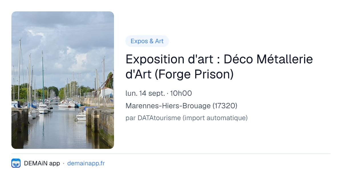 Exposition d'art : Déco Métallerie d'Art (Forge Prison) — Marennes-Hiers-Brouage