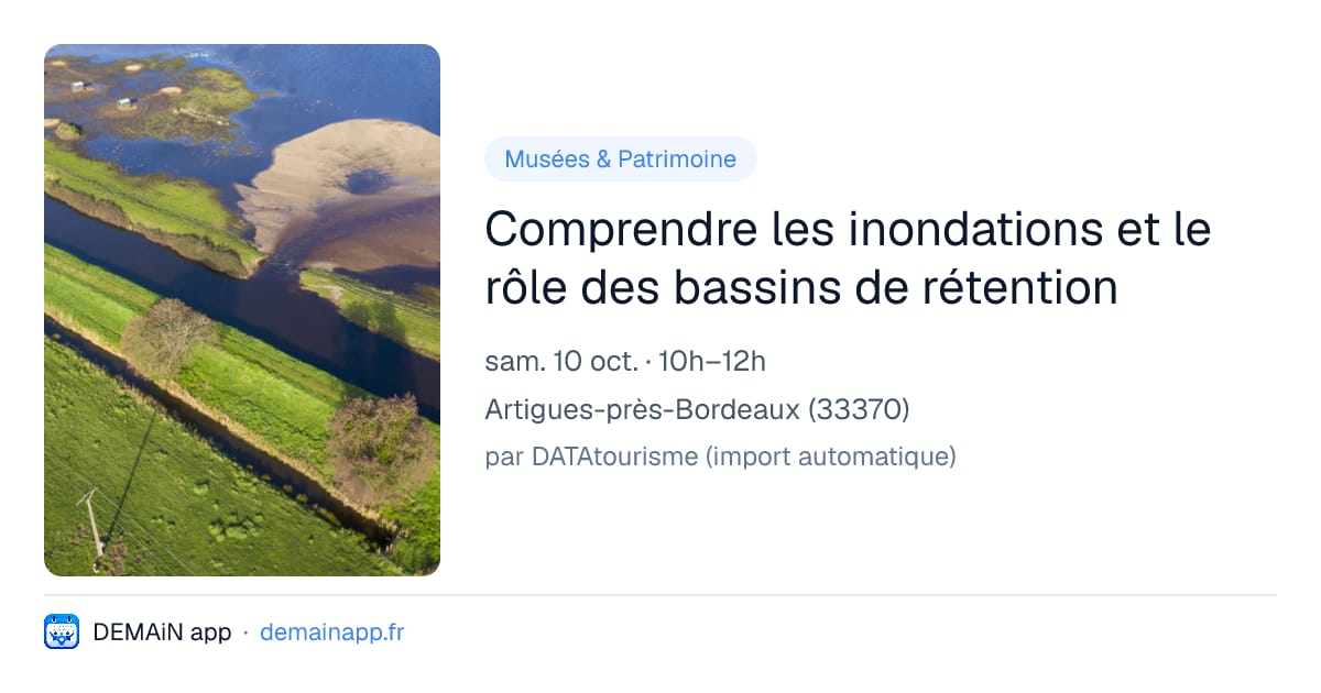 Comprendre les inondations et le rôle des bassins de rétention — Artigues-près-Bordeaux