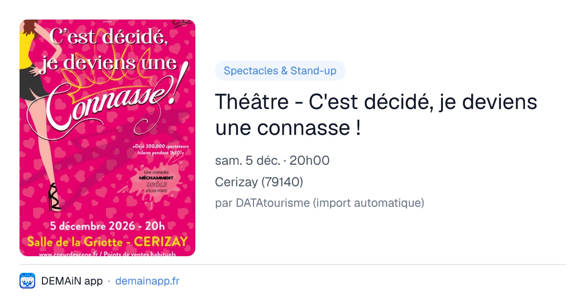 Théâtre - C'est décidé, je deviens une connasse ! — Cerizay