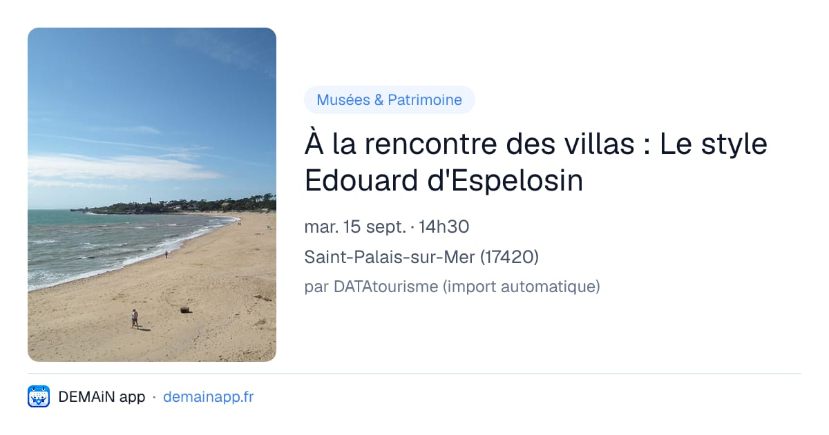 À la rencontre des villas : Le style Edouard d'Espelosin — Saint-Palais-sur-Mer