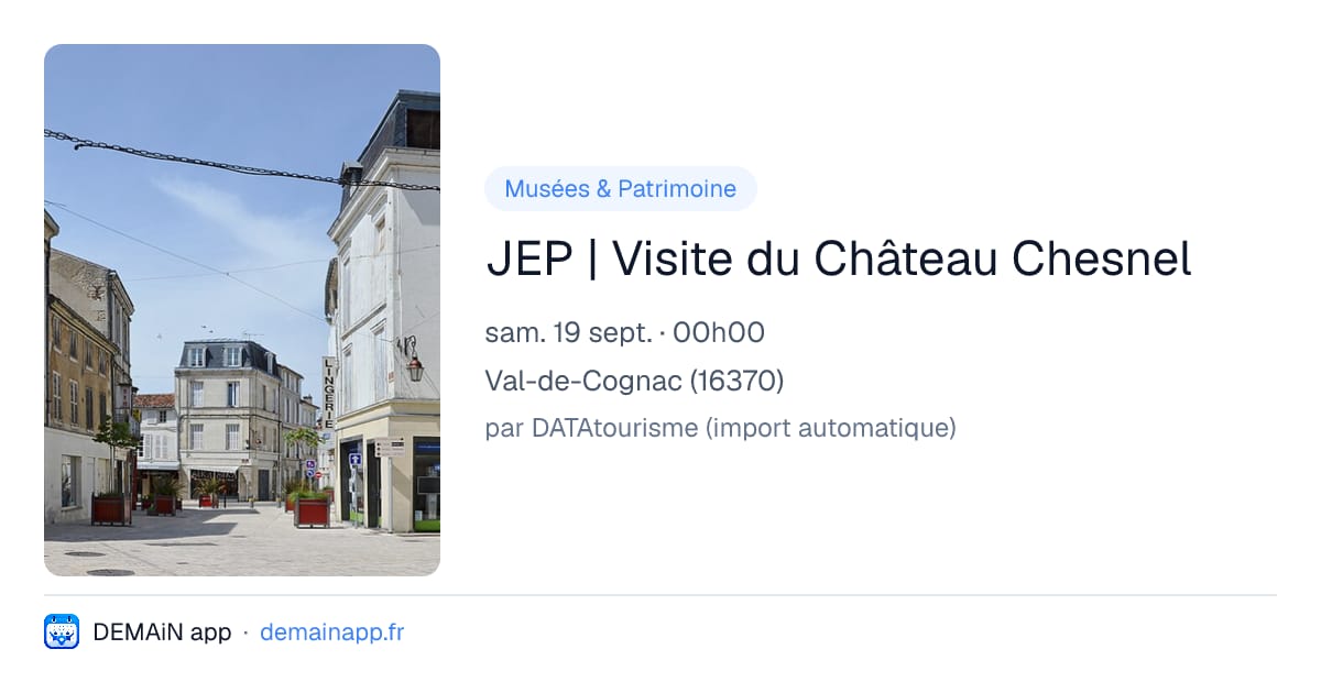 JEP | Visite du Château Chesnel — Val-de-Cognac