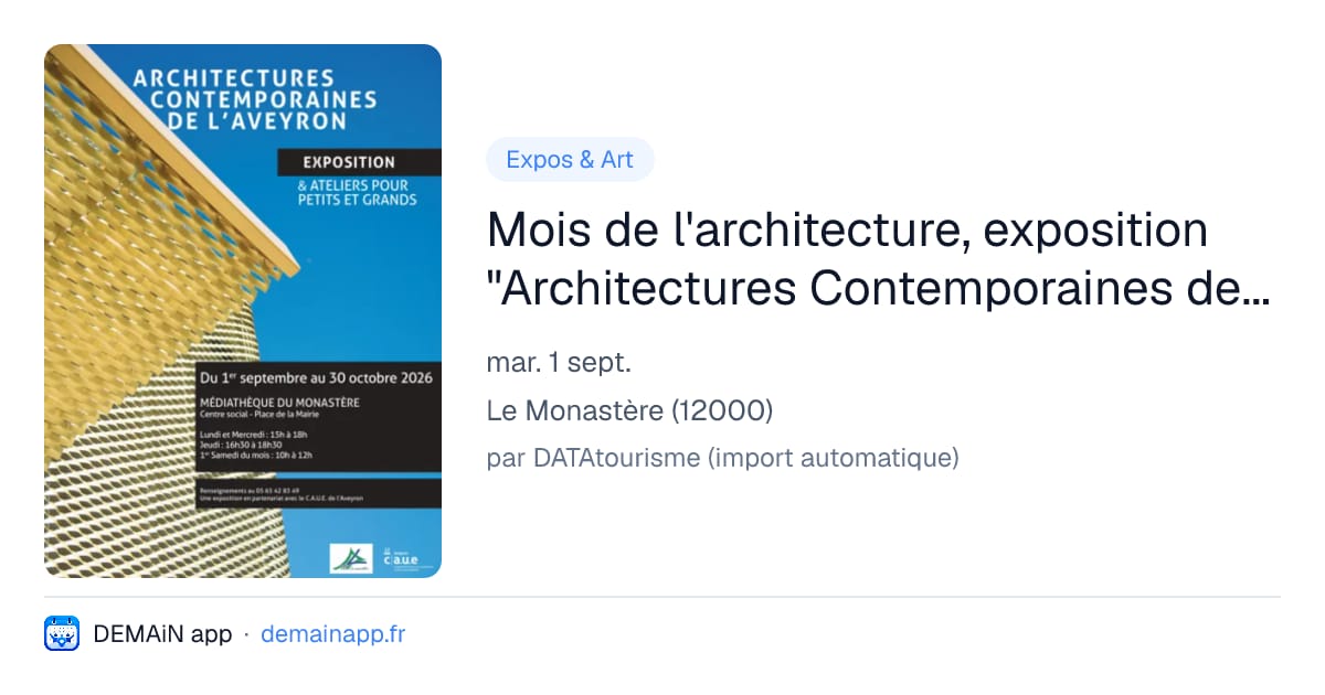 Mois de l'architecture, exposition "Architectures Contemporaines de l’Aveyron" — Le Monastère