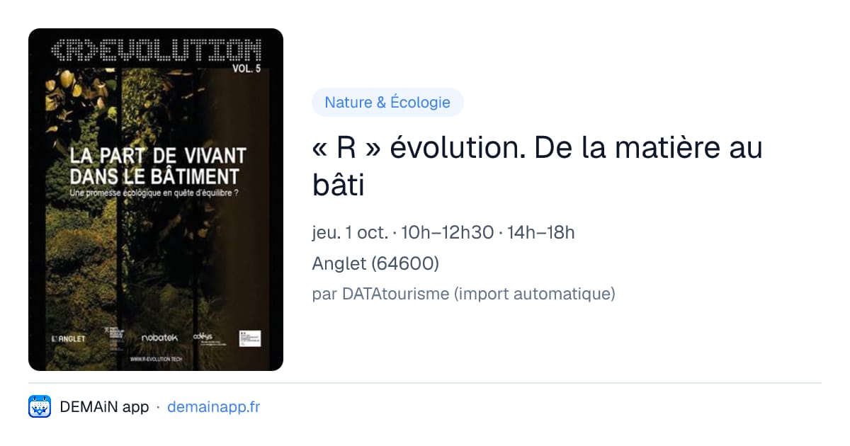 « R » évolution. De la matière au bâti — Anglet