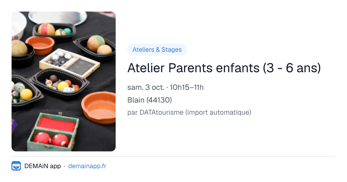 Atelier Parents enfants (3 - 6 ans) — Blain