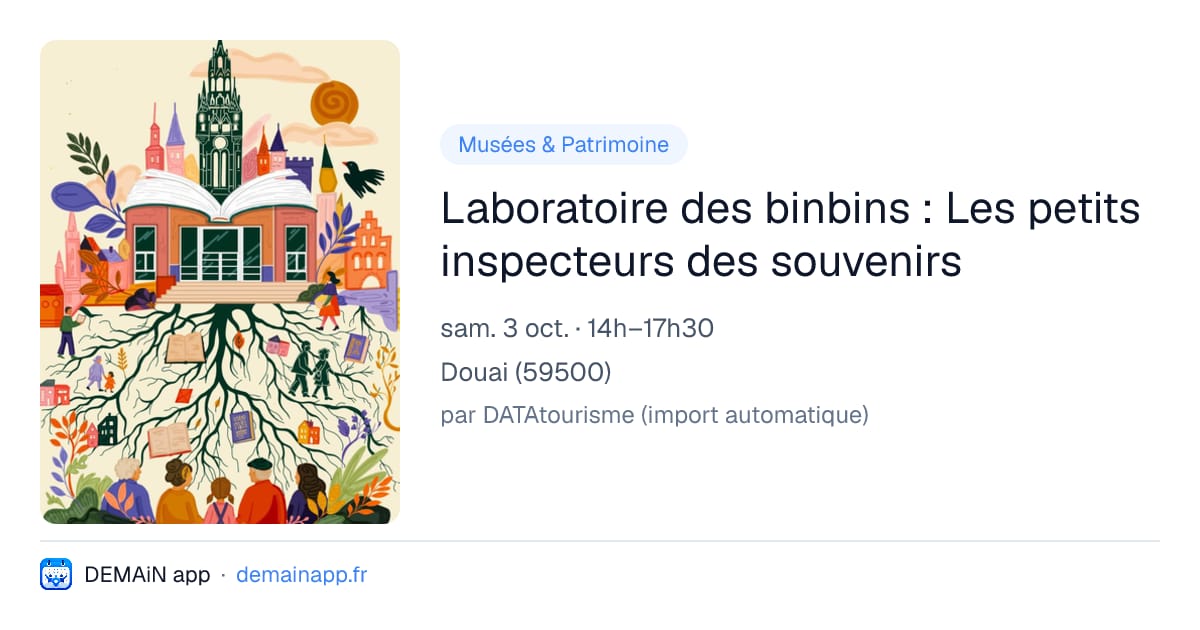 Laboratoire des binbins : Les petits inspecteurs des souvenirs — Douai