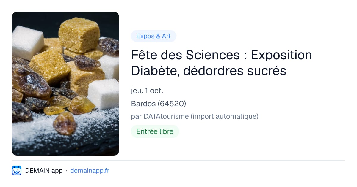 Fête des Sciences : Exposition Diabète, dédordres sucrés — Bardos