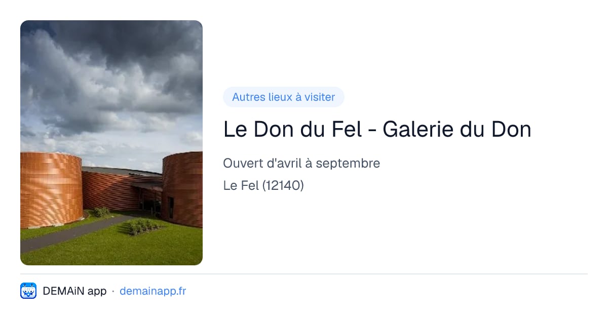 Le Don du Fel - Galerie du Don — Le Fel