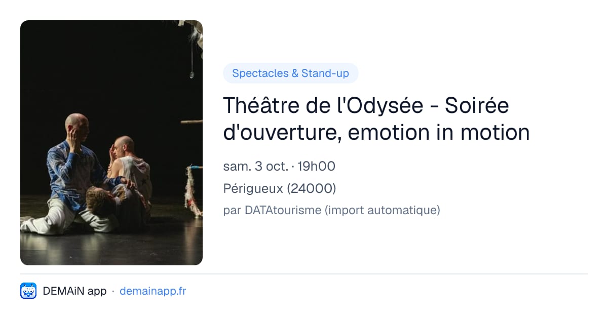 Théâtre de l'Odysée - Soirée d'ouverture, emotion in motion — Périgueux