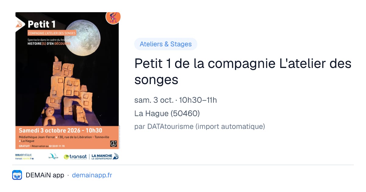 Petit 1 de la compagnie L'atelier des songes — La Hague