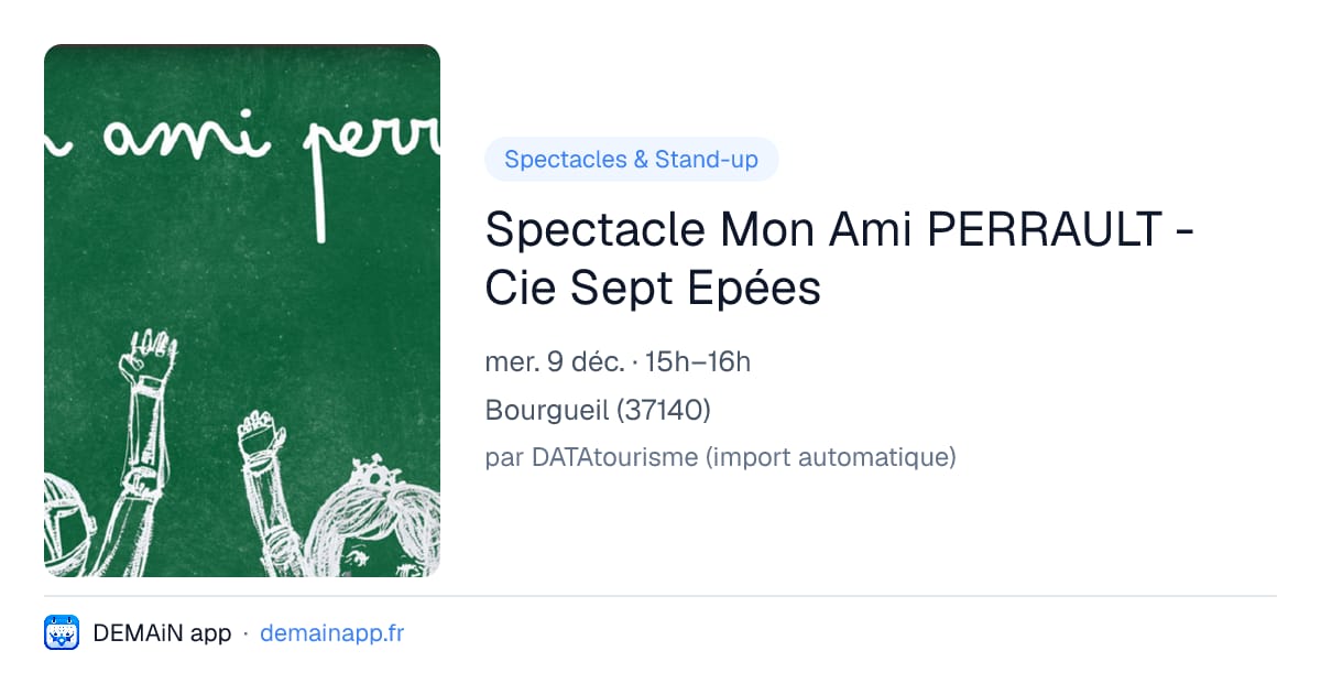 Spectacle Mon Ami PERRAULT - Cie Sept Epées — Bourgueil